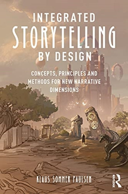 Integrated Storytelling by Design: Concepts, Principles and Methods for New Narrative Dimensions