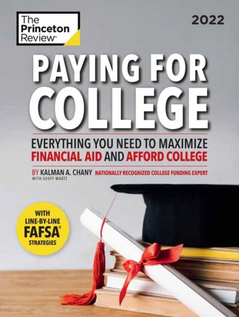 Paying for College, 2022: Everything You Need to Maximize Financial Aid and Afford College