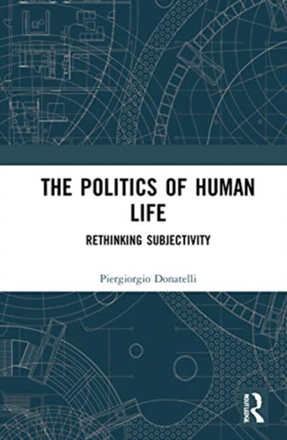 Politics of Human Life: Rethinking Subjectivity
