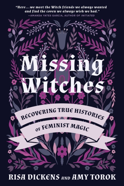 Missing Witches: Feminist Occult Histories, Rituals, and Invocations