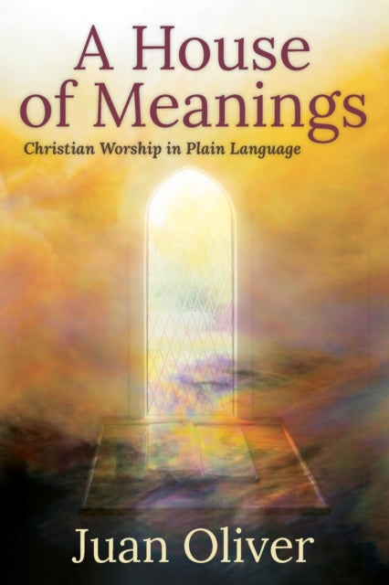 House of Meanings: Christian Worship in Plain Language
