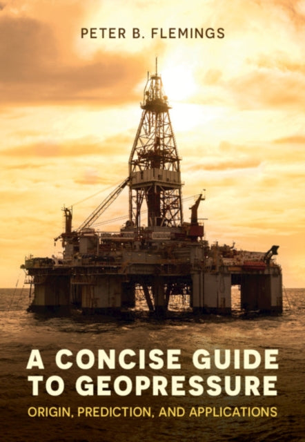 Concise Guide to Geopressure: Origin, Prediction, and Applications