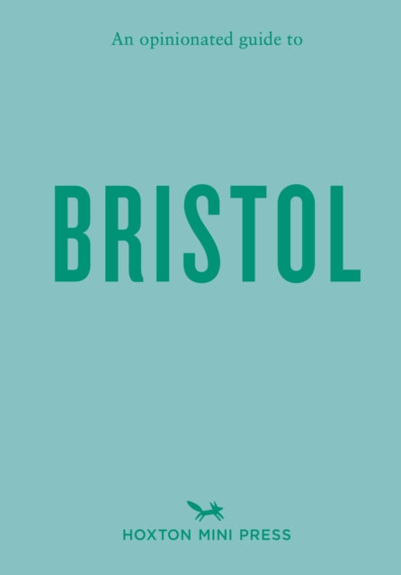 An Opinionated Guide To Bristol
