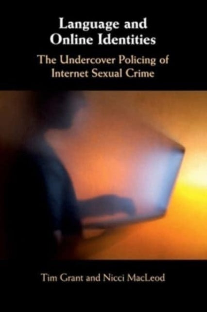 Language and Online Identities: The Undercover Policing of Internet Sexual Crime