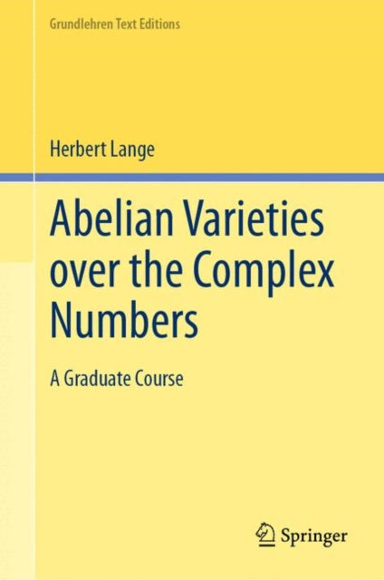 Abelian Varieties over the Complex Numbers: A Graduate Course