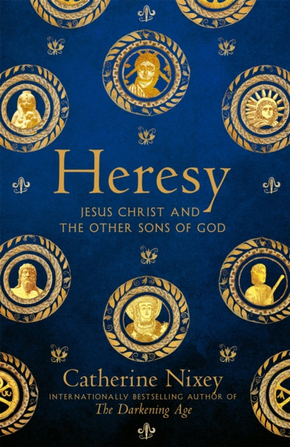 Heresy: Jesus Christ and the Other Sons of God