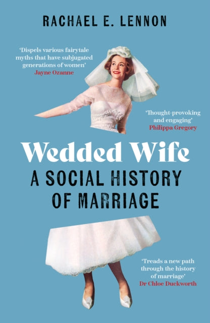 Wedded Wife: A Social History of Marriage