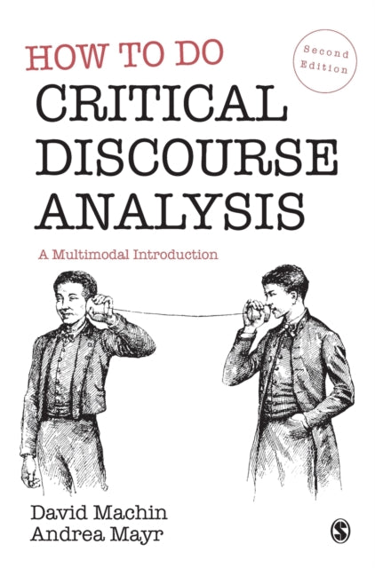 How to Do Critical Discourse Analysis: A Multimodal Introduction