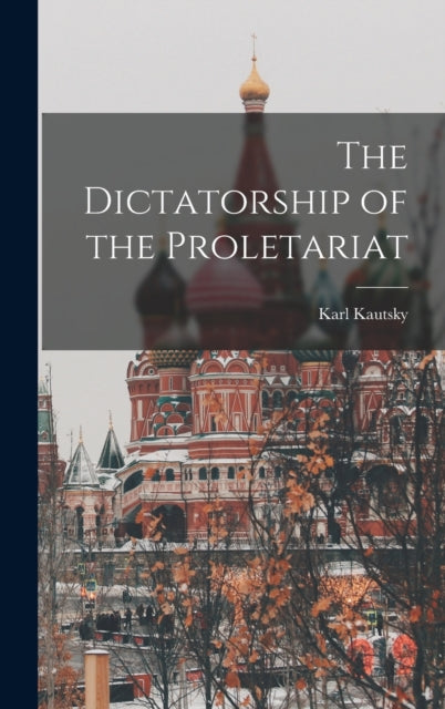 The Dictatorship of the Proletariat