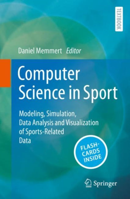 Computer Science in Sport: Modeling, Simulation, Data Analysis and Visualization of Sports-Related Data