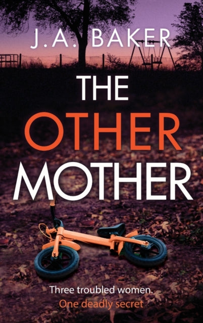 The Other Mother: A completely addictive psychological thriller from J.A. Baker