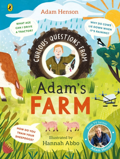 Curious Questions From Adam’s Farm: Discover over 40 fascinating farm facts from the UK’s beloved farmer