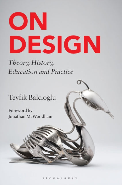 On Design: Theory, History, Education and Practice