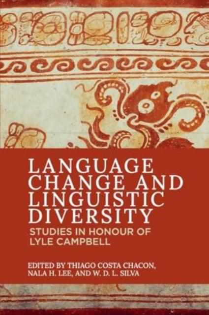 Language Change and Linguistic Diversity: Studies in Honour of Lyle Campbell