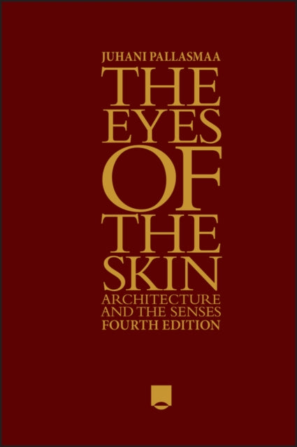 The Eyes of the Skin: Architecture and the Senses