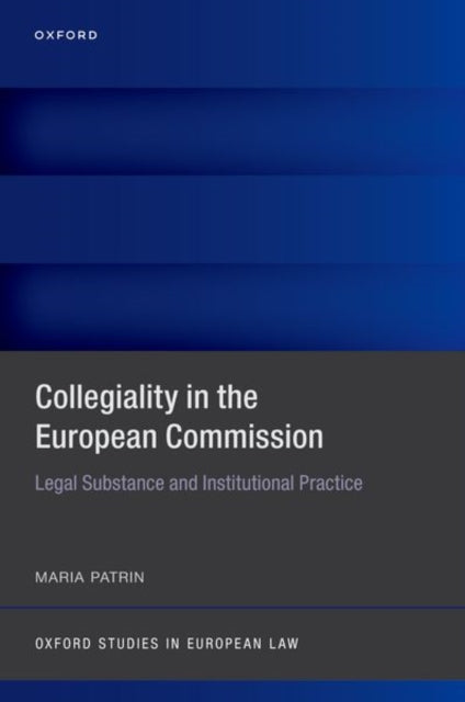 Collegiality in the European Commission: Legal Substance and Institutional Practice
