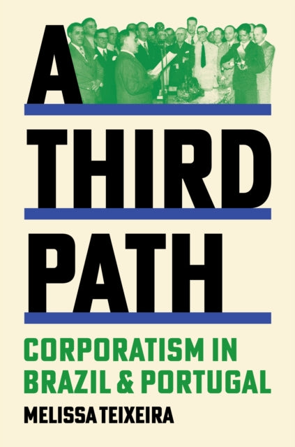 A Third Path: Corporatism in Brazil and Portugal