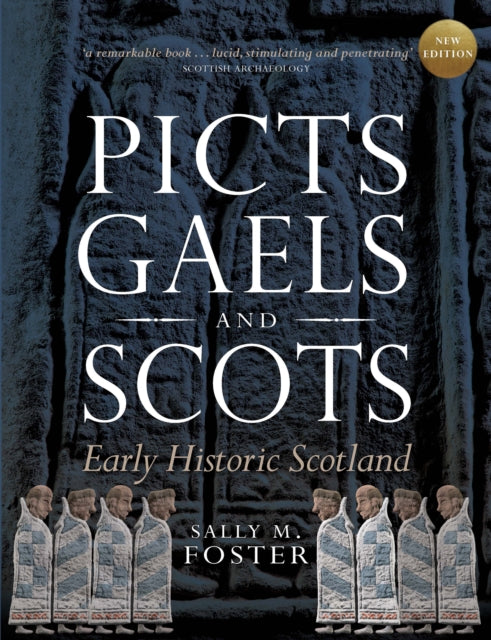 Picts, Gaels and Scots: Early Historic Scotland