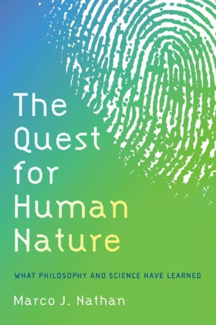 The Quest for Human Nature: What Philosophy and Science Have Learned