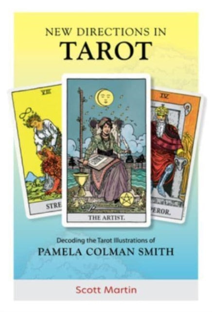 New Directions in Tarot: Decoding the Tarot Illustrations of Pamela Colman Smith