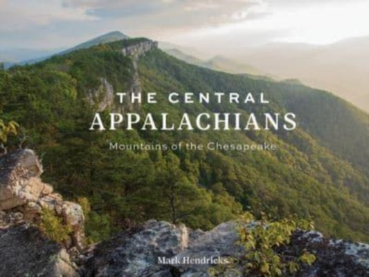 The Central Appalachians: Mountains of the Chesapeake