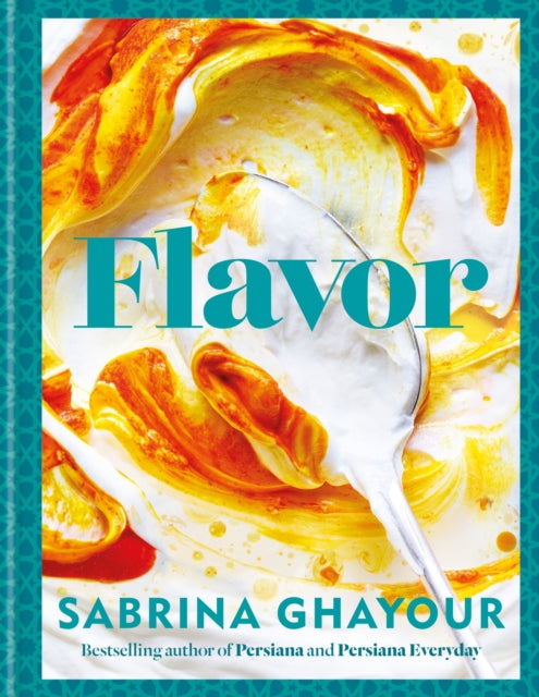 Flavor: Over 100 fabulously flavorful recipes with a Middle-Eastern twist