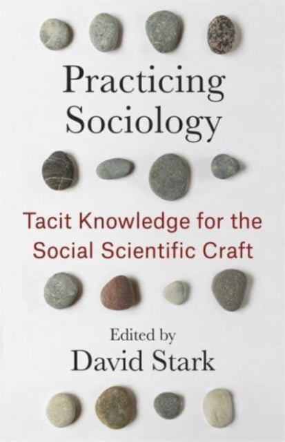 Practicing Sociology: Tacit Knowledge for the Social Scientific Craft