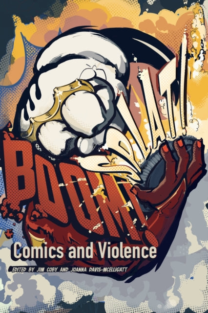 BOOM! SPLAT!: Comics and Violence