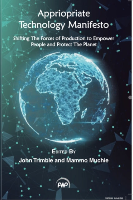 Appropriate Technology Manifesto: Shifting the Force of Production to Empower People and Protect the Planet