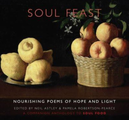 Soul Feast: nourishing poems of hope & light: a companion anthology to Soul Food