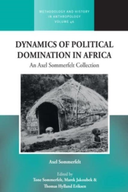 Dynamics of Political Domination in Africa: An Axel Sommerfelt Collection