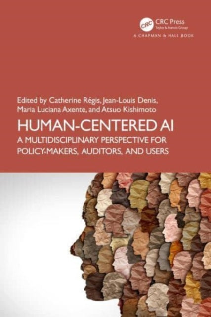 Human-Centered AI: A Multidisciplinary Perspective for Policy-Makers, Auditors, and Users