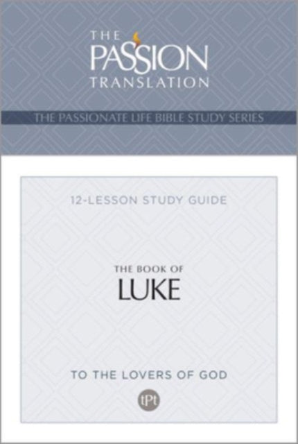 Tpt the Book of Luke: 12-Lesson Study Guide