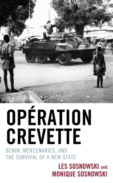 Operation Crevette: Benin, Mercenaries, and the Survival of a New State