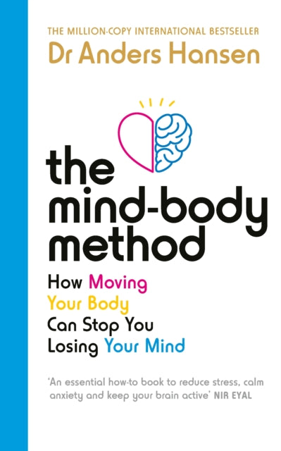The Mind-Body Method: How Moving Your Body Can Stop You Losing Your Mind