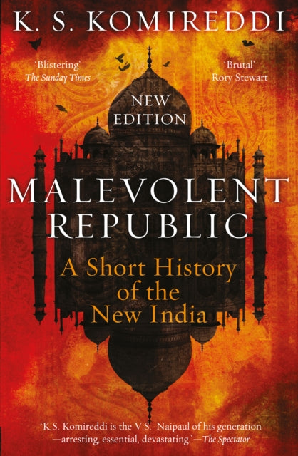 Malevolent Republic: A Short History of the New India