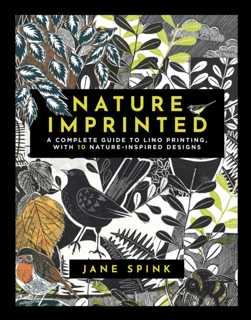 Nature Imprinted: A Complete Guide to Lino Printing, with 10 Nature-Inspired Designs