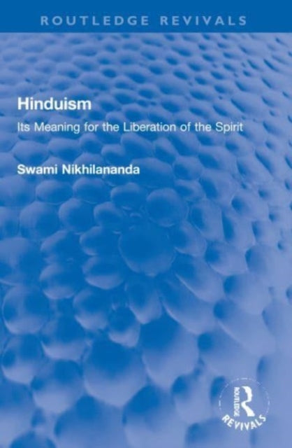 Hinduism: Its Meaning for the Liberation of the Spirit