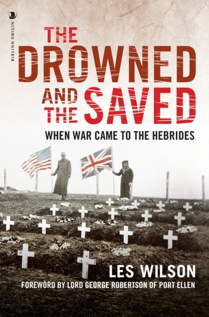 The Drowned and the Saved: When War Came to the Hebrides