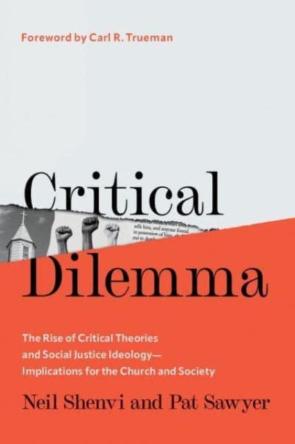 Critical Dilemma: The Rise of Critical Theories and Social Justice Ideology—Implications for the Church and Society