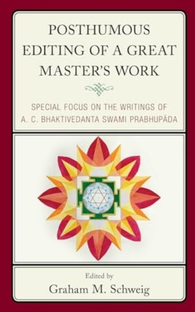 Posthumous Editing of a Great Master's Work: Special Focus on the Writings of A. C. Bhaktivedanta Swami Prabhupada