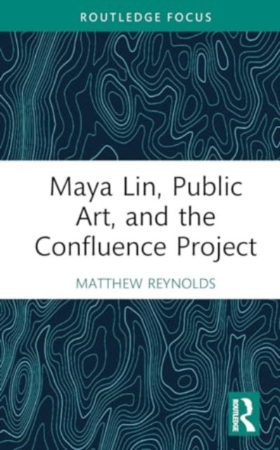 Maya Lin, Public Art, and the Confluence Project