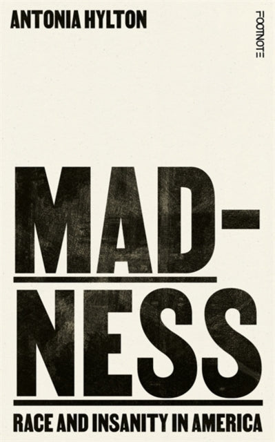 Madness: Race and Insanity in America - The New York Times Bestseller