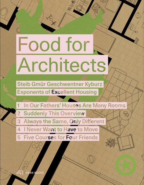 Food for Architects: Steib Gmur Geschwentner Kyburz – Exponents of Excellent Housing