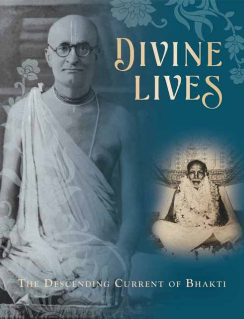 Divine Lives : The Descending Current of Bhakti