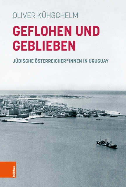 Geflohen und geblieben: Judische Osterreicher*innen in Uruguay