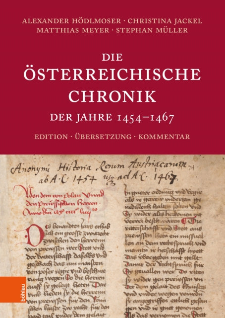 Die Osterreichische Chronik der Jahre 1454-1467: Edition, Ubersetzung, Kommentar