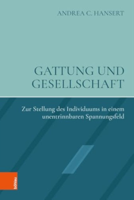 Gattung und Gesellschaft: Zur Stellung des Individuums in einem unentrinnbaren Spannungsfeld