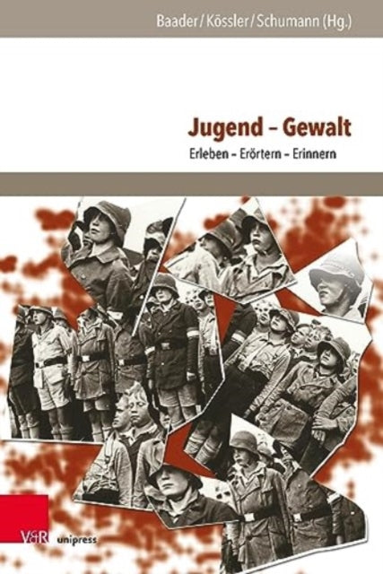 Jugend - Gewalt: Erleben - Eroertern - Erinnern