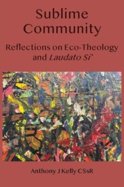 Sublime Community: Reflections on Eco-Theology and Laudato Si'